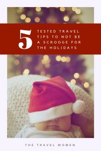 5 tested travel tips to not be a Scrooge this holiday
