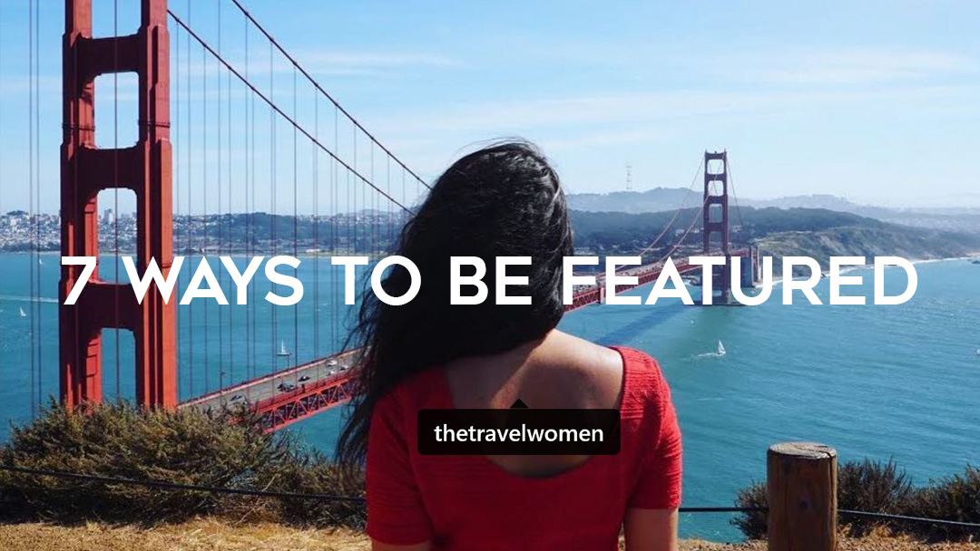 7 Ways To Be Featured on @TheTravelWomen Instagram