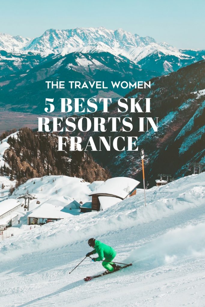 The Best Ski Resorts in France - The Travel Women