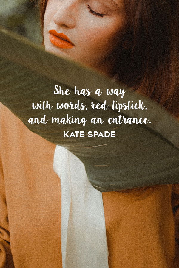 2. She has a way with words, red lipstick, and making an entrance. Kate  Spade Quote - The Travel Women
