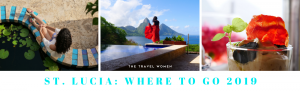 St. Lucia Where to go 2019 The Travel Women