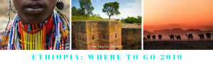 Ethiopia Where to go 2019 The Travel Women