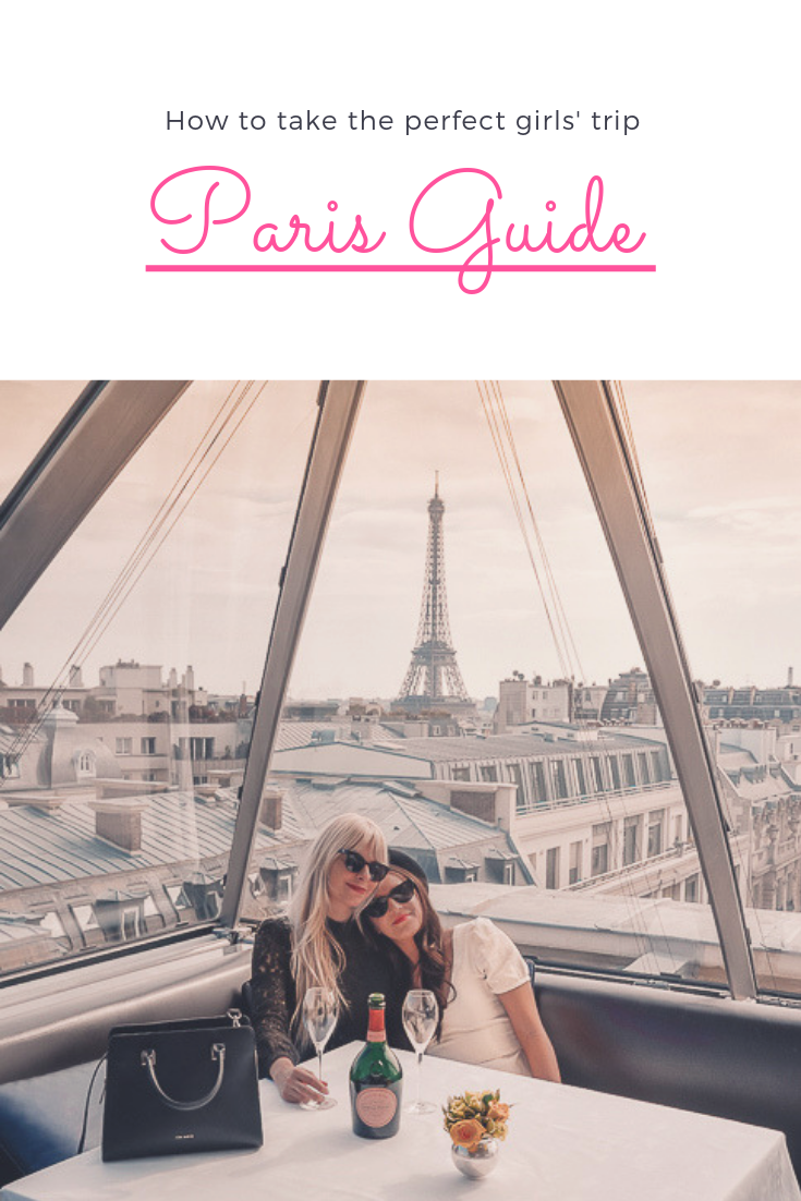 How to take the perfect girls trip Paris Guide