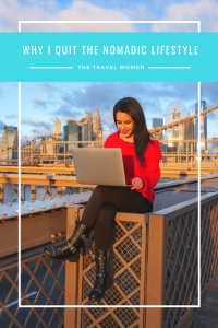 Why I Quit the Nomadic Travel Lifestyle