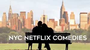 NYC Netflix comedies Manhattan Romance background