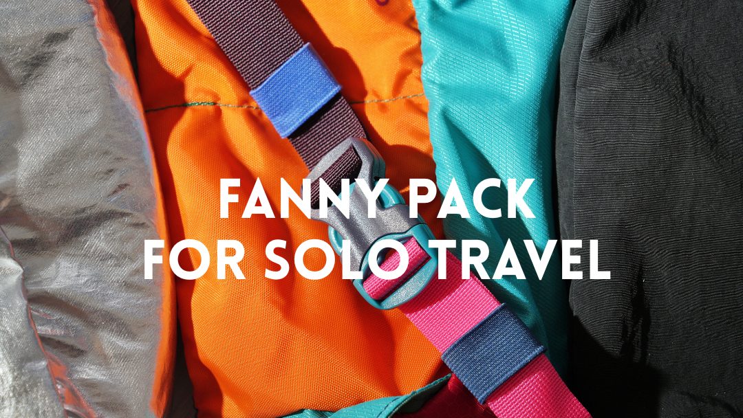 FANNY PACK FOR SOLO TRAVEL words on colorful bag buckles